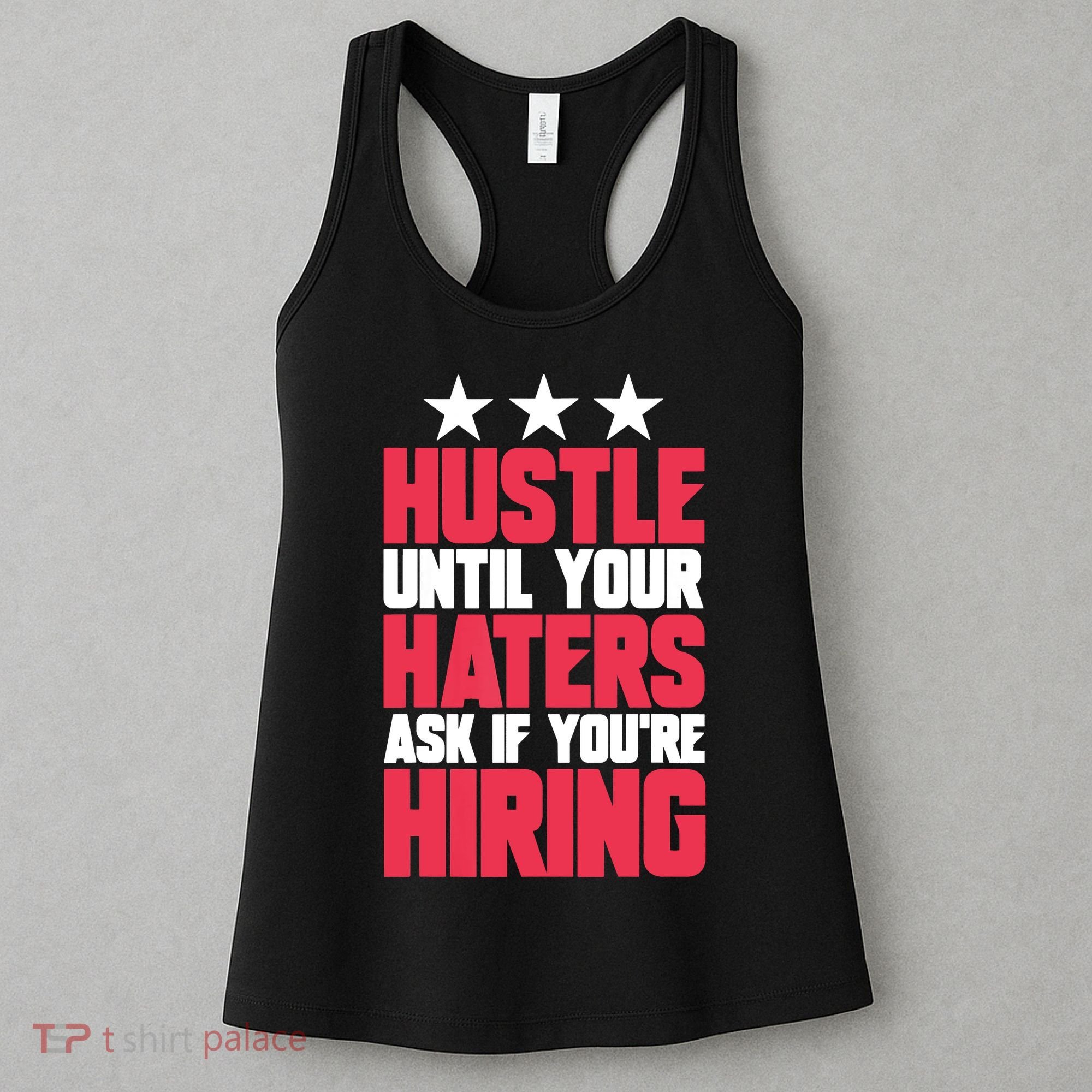 Womens Hustle Until Your Haters Ask If You're Hiring Hustle Women's Tank Top