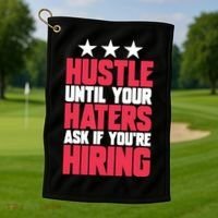 Womens Hustle Until Your Haters Ask If You're Hiring Hustle Golf Towel thumb 1