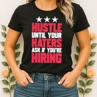 Womens Hustle Until Your Haters Ask If You're Hiring Hustle Women's T-Shirt thumb 2