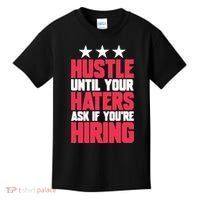 Womens Hustle Until Your Haters Ask If You're Hiring Hustle Kids T-Shirt thumb 0