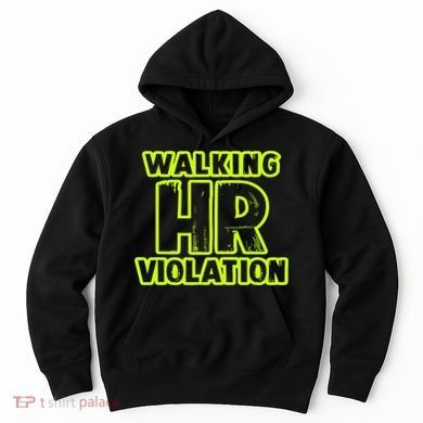 Walking Hr Violation Hoodie