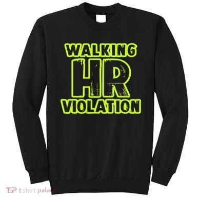 Walking Hr Violation Sweatshirt