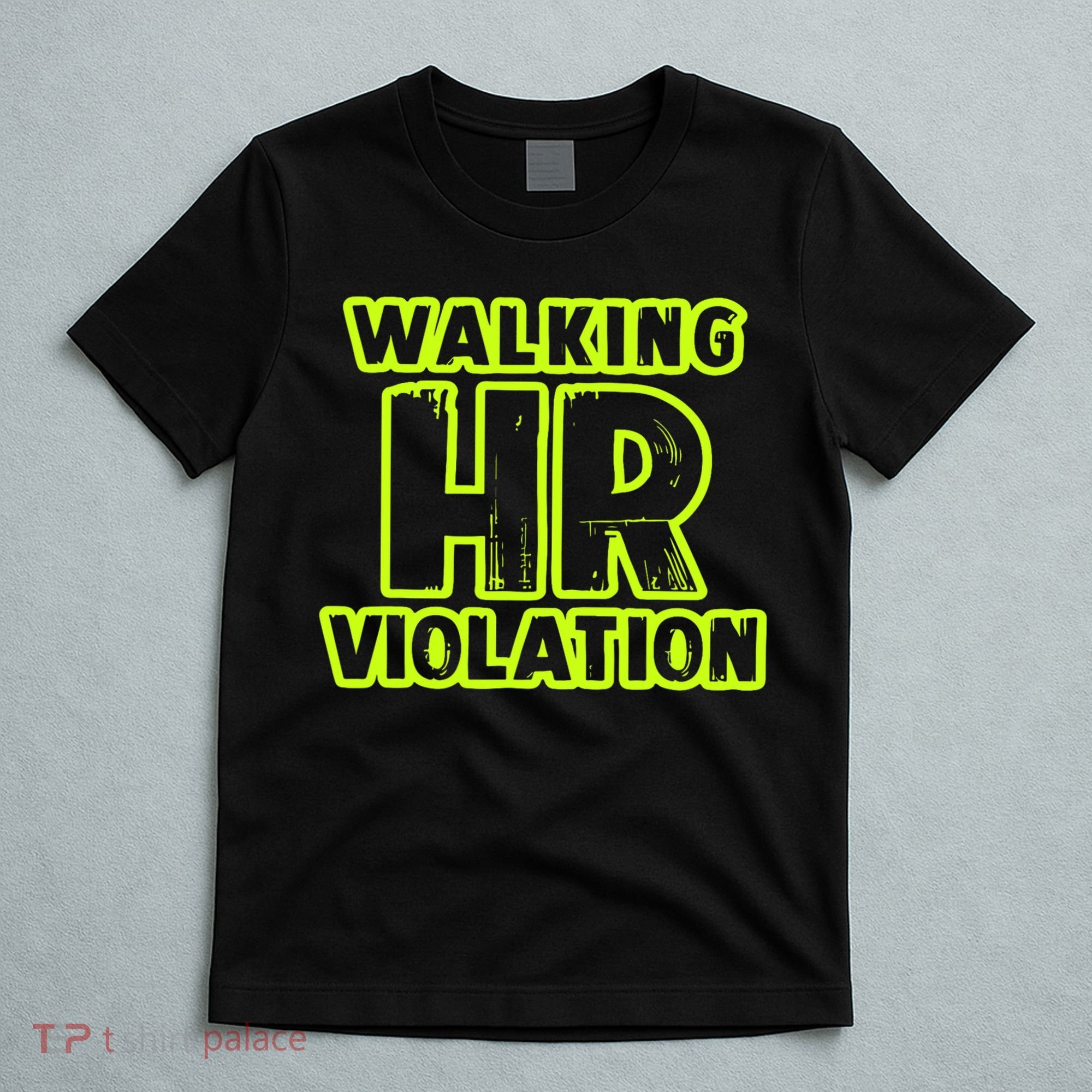 Walking Hr Violation T-Shirt