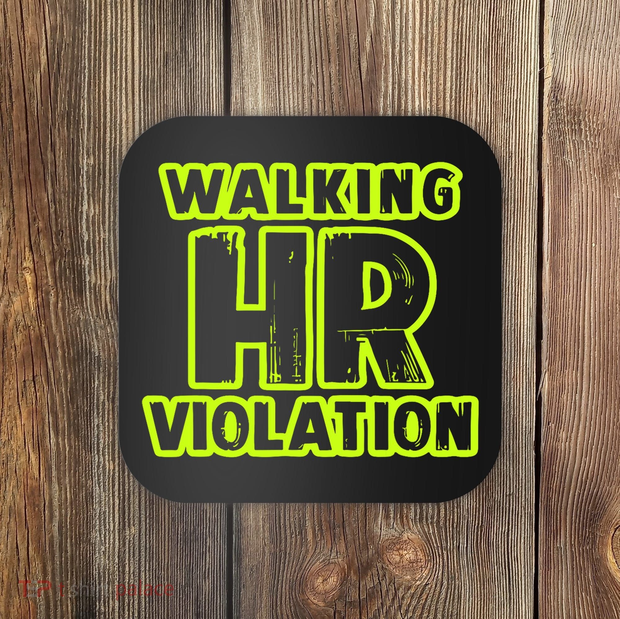 Walking Hr Violation Coaster