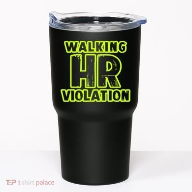 Walking Hr Violation Tumbler