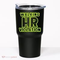 Walking Hr Violation Tumbler thumb 0