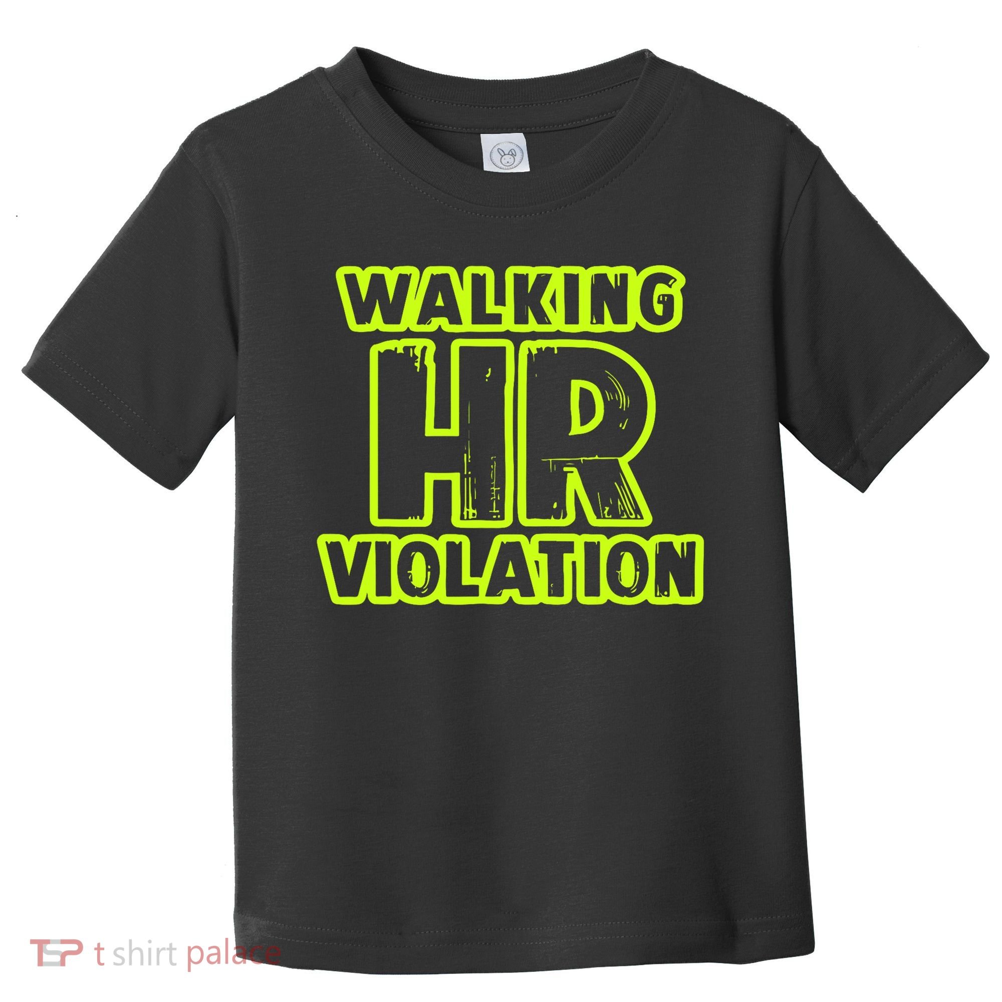 Walking Hr Violation Toddler T-Shirt