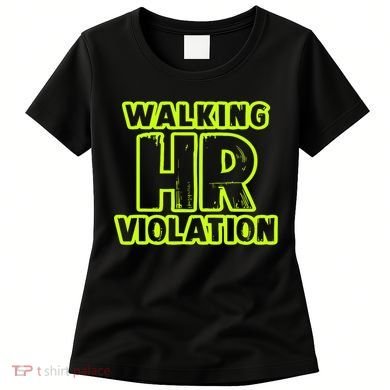 Walking Hr Violation Women's T-Shirt