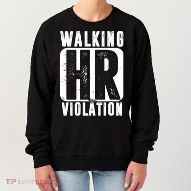 Walking HR Violation Funny Women's Sweatshirt