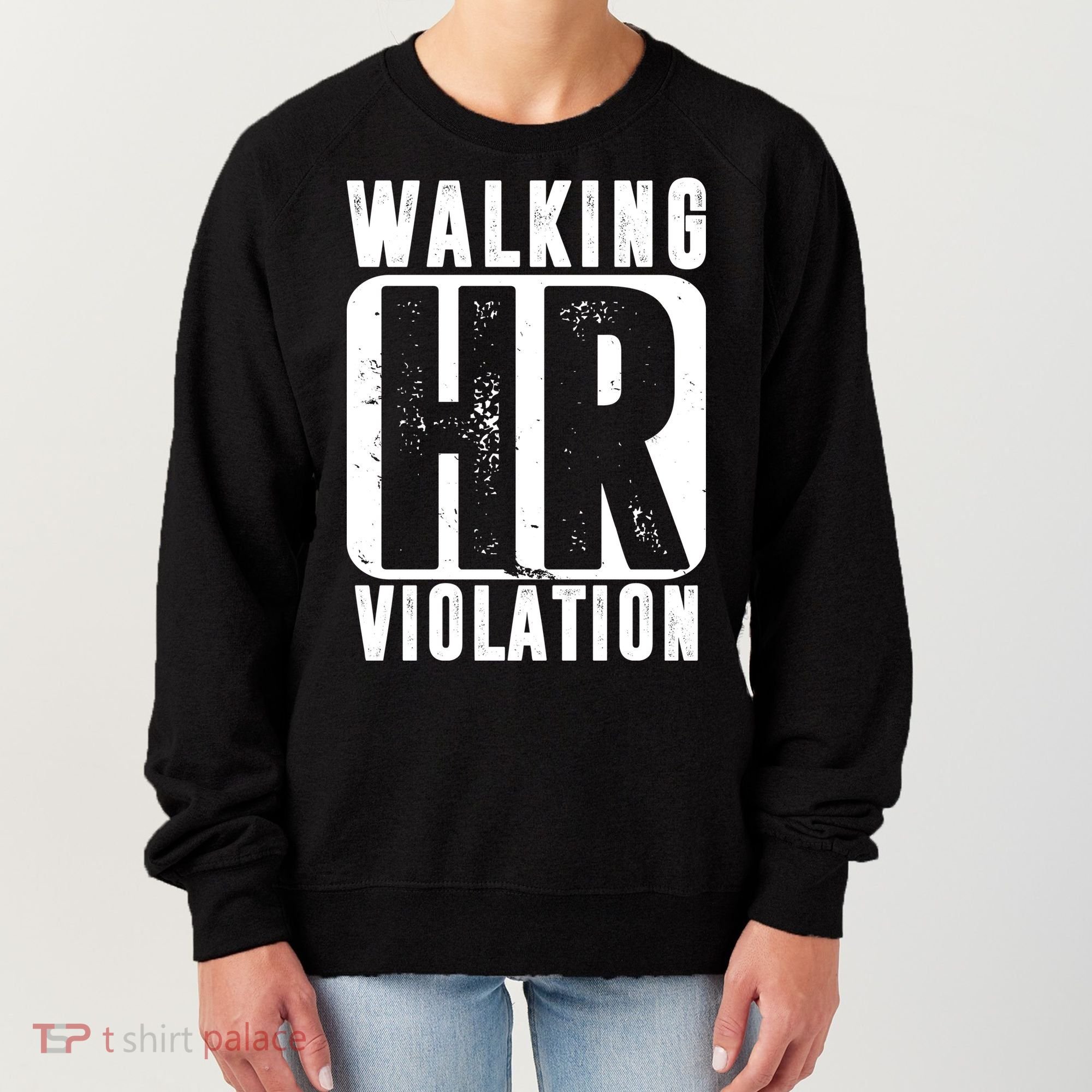 Walking HR Violation Funny Women's Sweatshirt