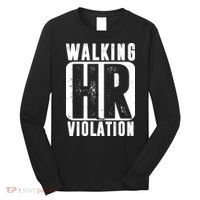 Walking HR Violation Funny Long Sleeve Shirt thumb 0