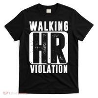 Walking HR Violation Funny T-Shirt thumb 0