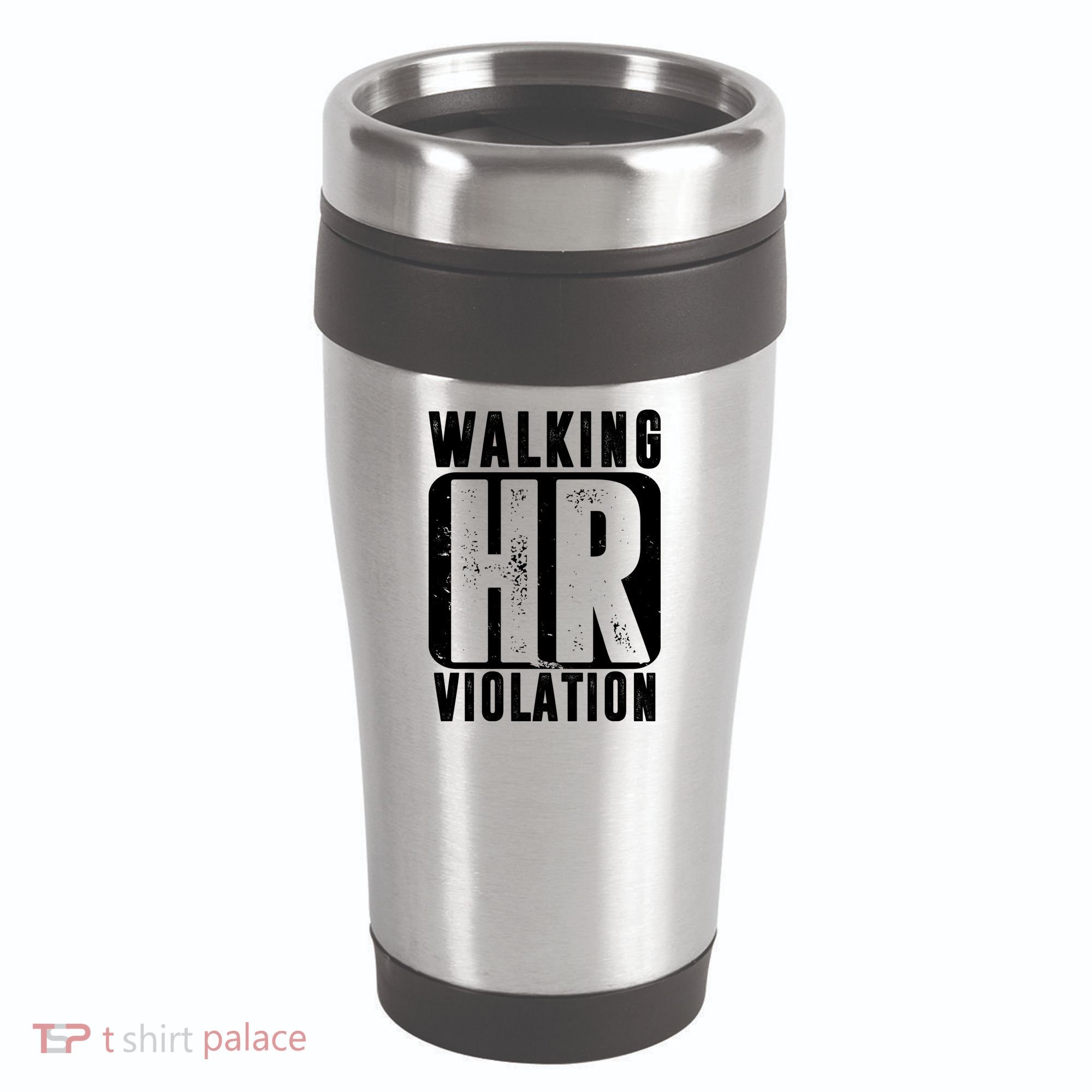 Walking HR Violation Funny 16oz Travel Tumbler