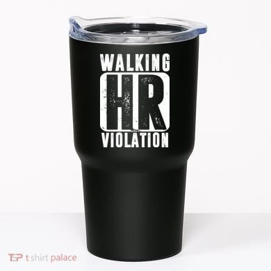 Walking HR Violation Funny Tumbler