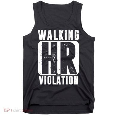 Walking HR Violation Funny Tank Top