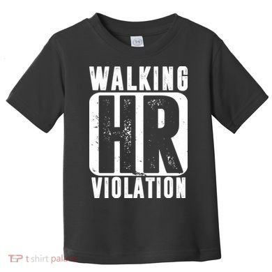 Walking HR Violation Funny Toddler T-Shirt