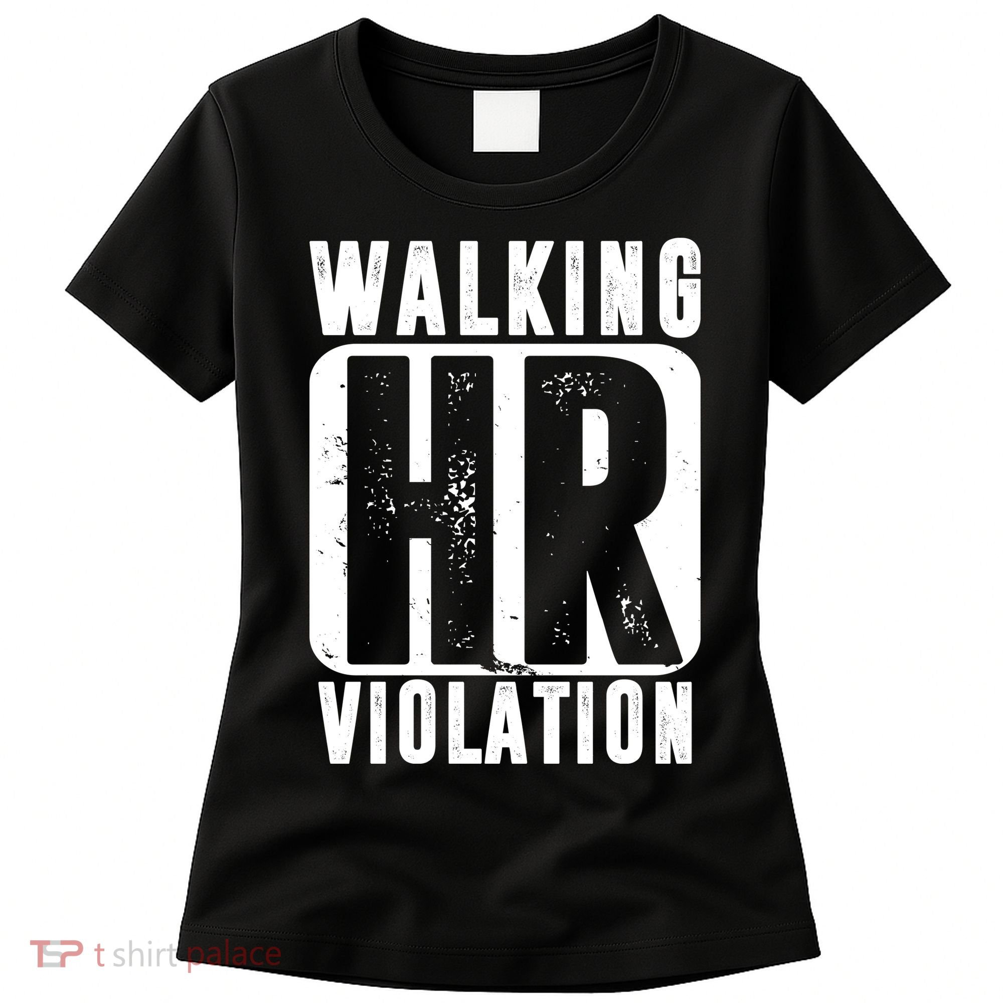 Walking HR Violation Funny Women's T-Shirt