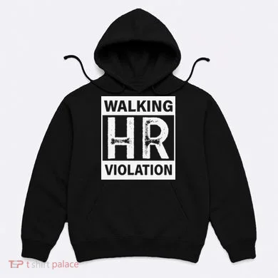 Walking Hr Violation Hoodie