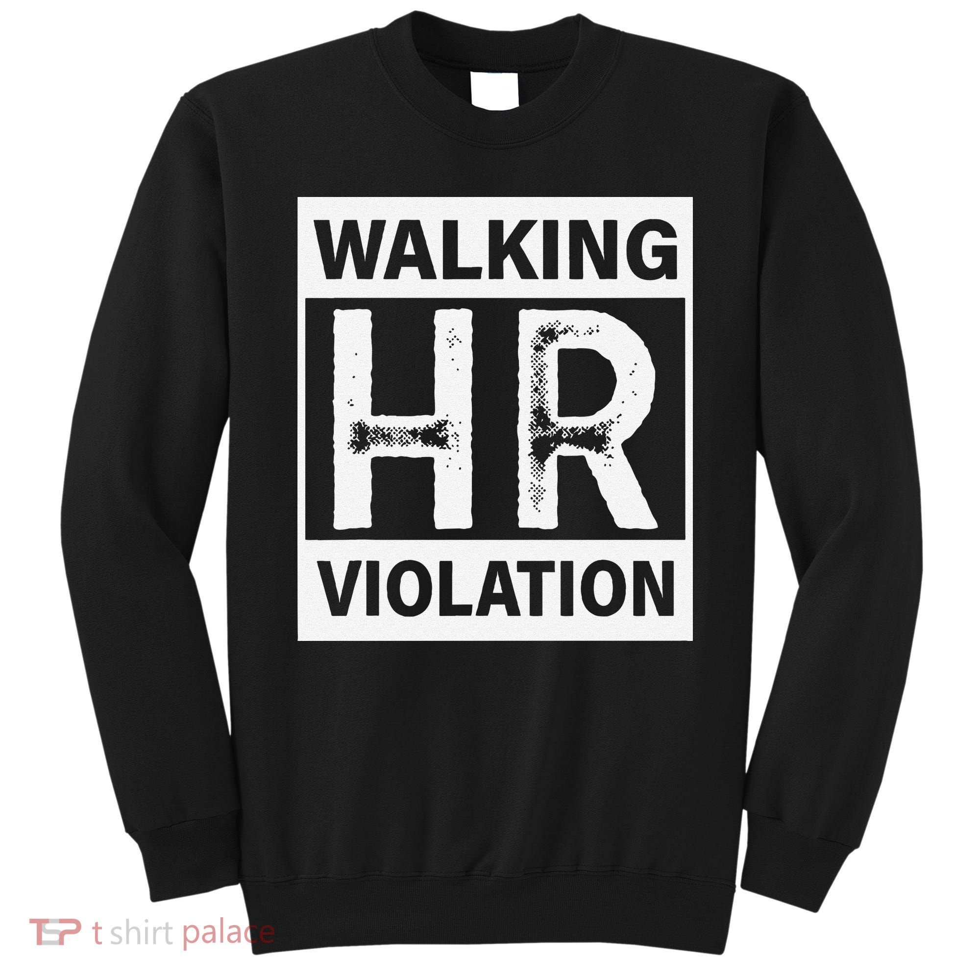 Walking Hr Violation Sweatshirt