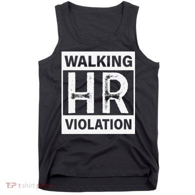 Walking Hr Violation Tank Top