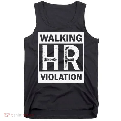 Walking Hr Violation Tank Top