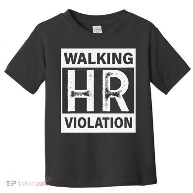 Walking Hr Violation Toddler T-Shirt