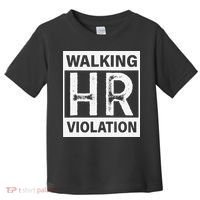 Walking Hr Violation Toddler T-Shirt thumb 0