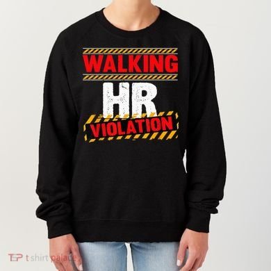 Walking hr violation   Women's Sweatshirt