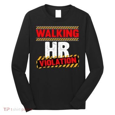 Walking hr violation   Long Sleeve Shirt
