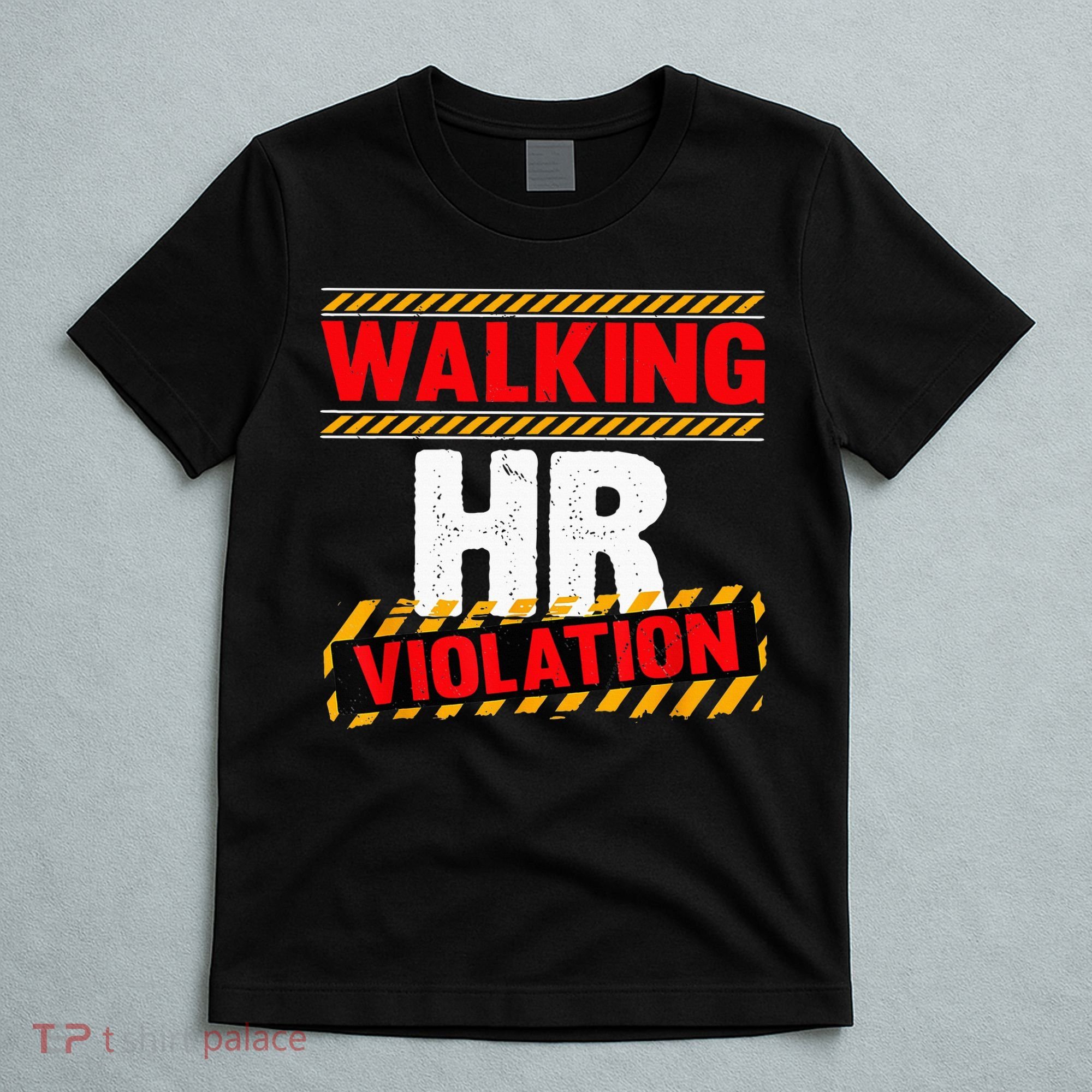 Walking hr violation   T-Shirt