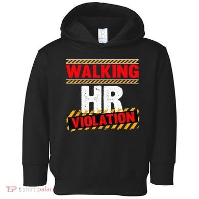 Walking hr violation   Toddler Hoodie