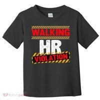 Walking hr violation   Toddler T-Shirt thumb 0