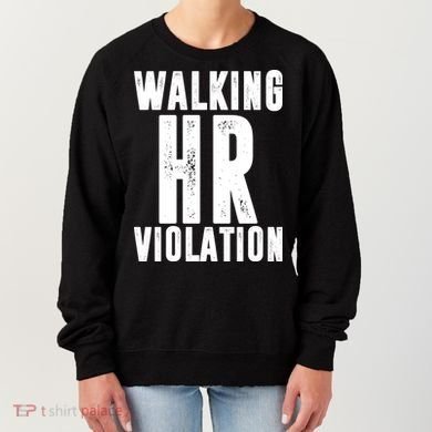 Walking HR Violation Human Resource Women's Sweatshirt