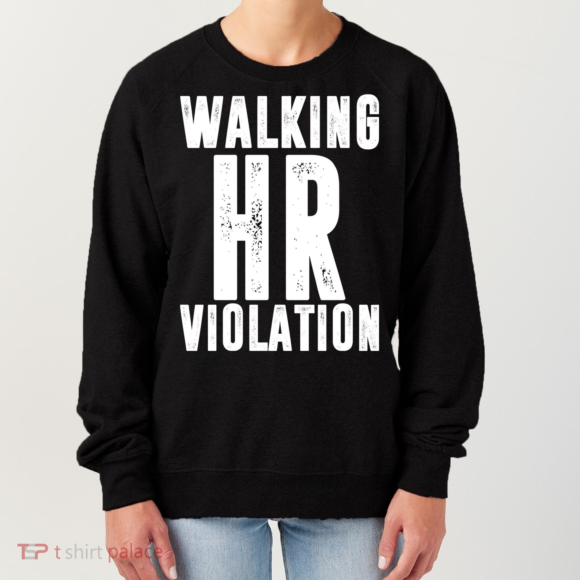 Walking HR Violation Human Resource Women's Sweatshirt