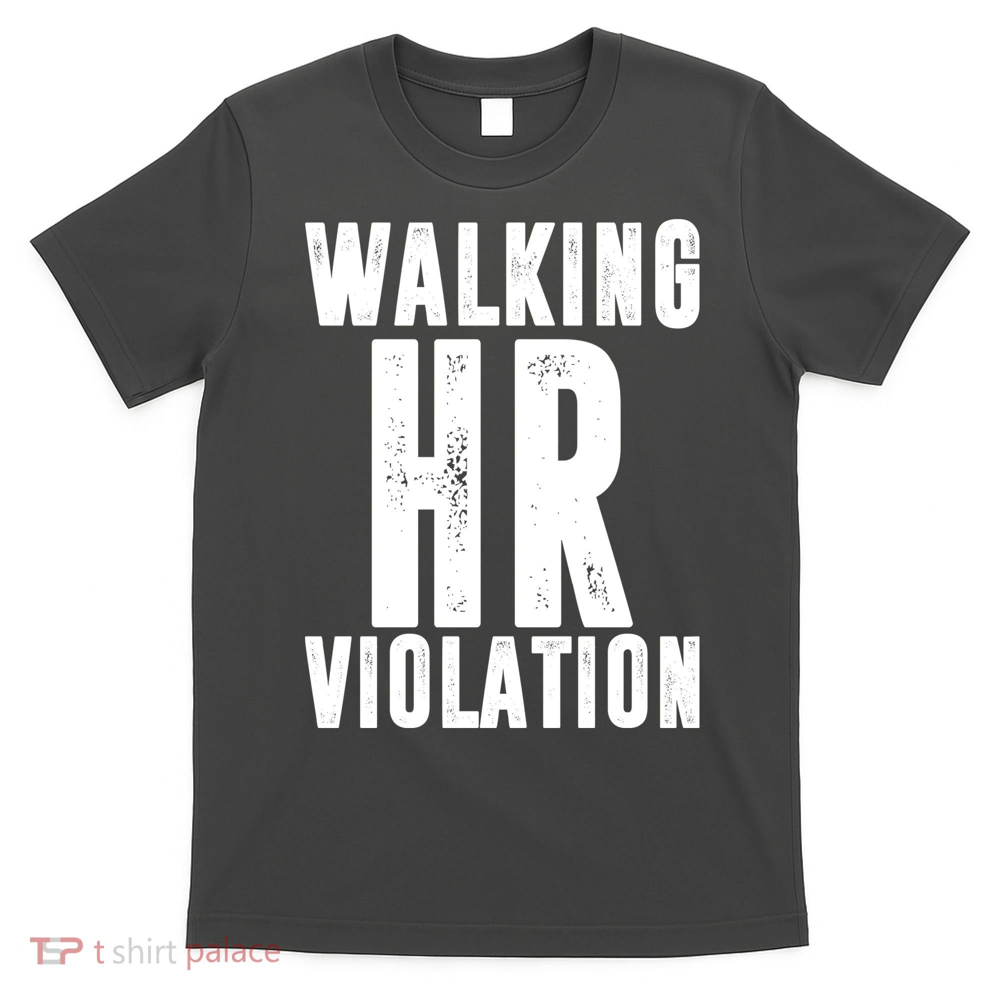 Walking HR Violation Human Resource T-Shirt