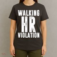 Walking HR Violation Human Resource T-Shirt thumb 4