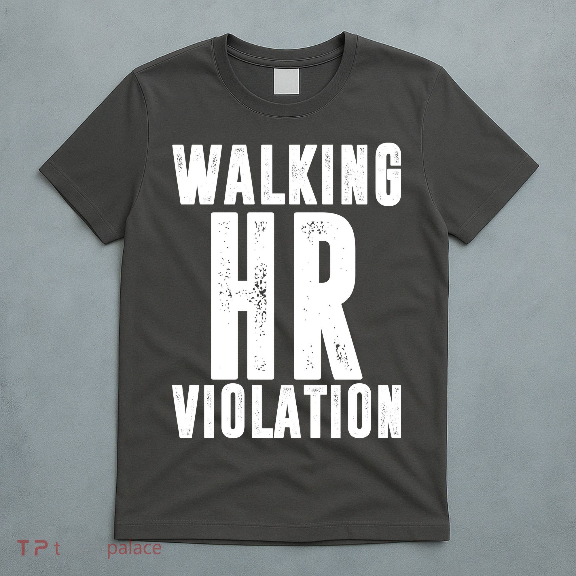 Walking HR Violation Human Resource T-Shirt