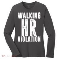Walking HR Violation Human Resource Women's Long Sleeve Shirt thumb 0