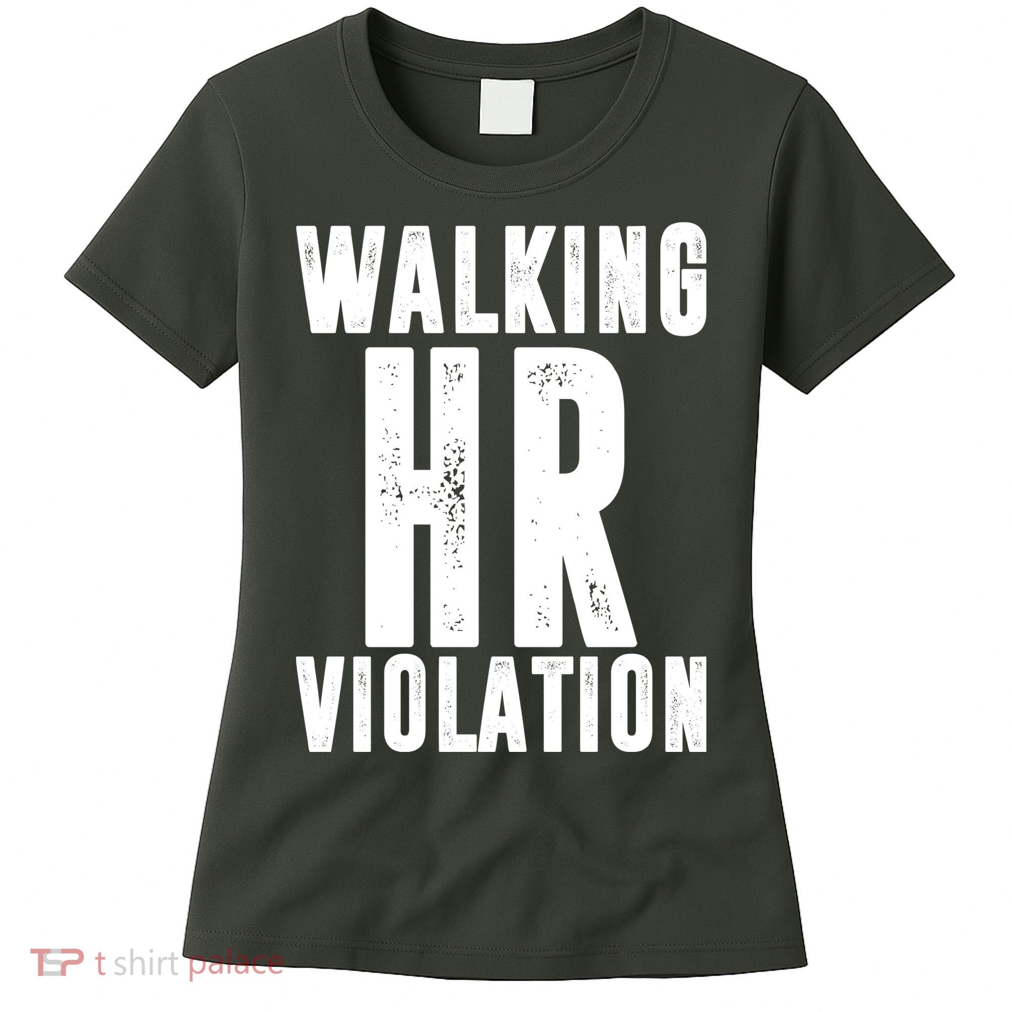 Walking HR Violation Human Resource Women's T-Shirt