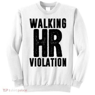 Walking Hr Violation Funny Work Sweatshirt