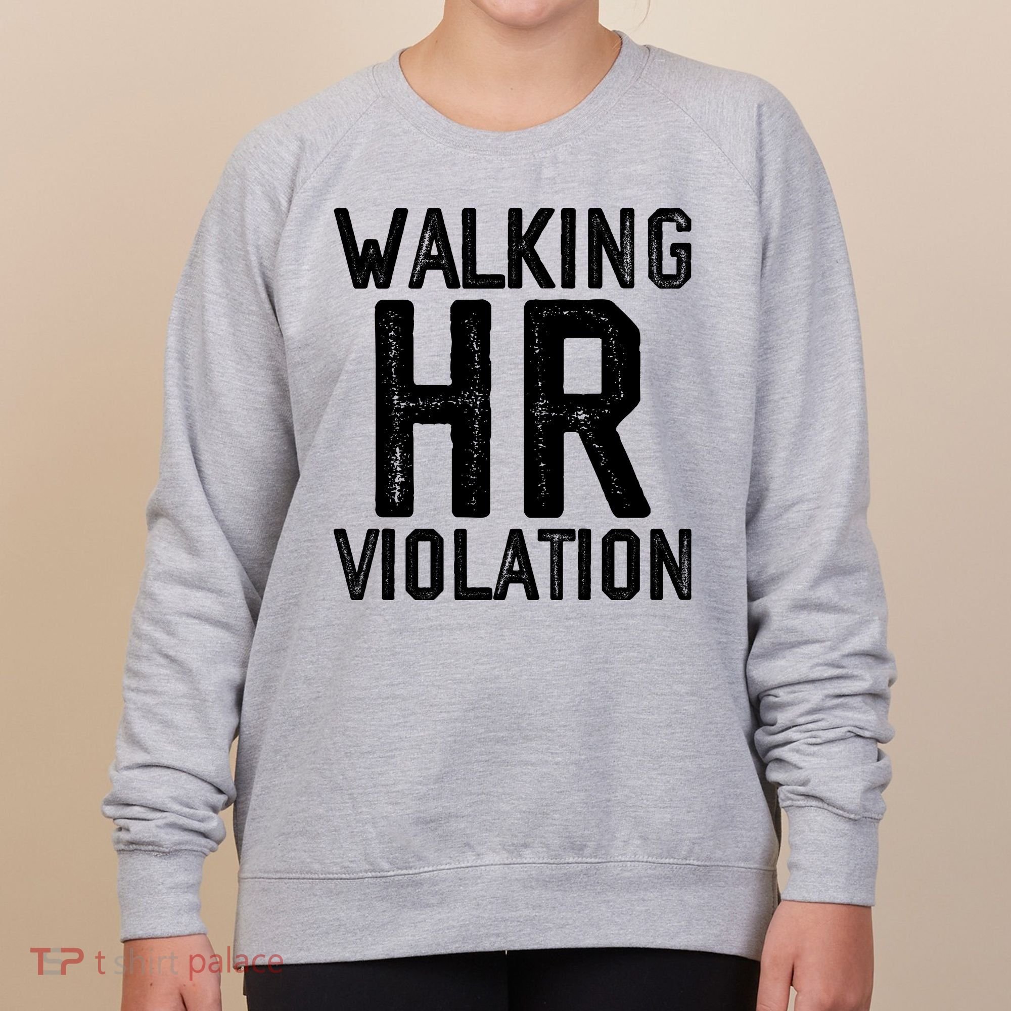 Walking HR Violation HR Human Resources Nightmare Women's Sweatshirt
