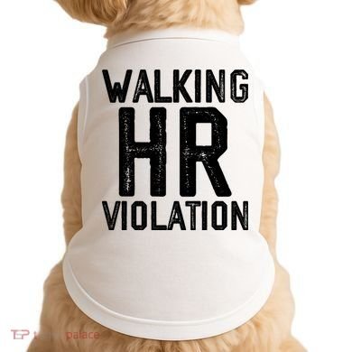 Walking HR Violation HR Human Resources Nightmare Doggie Tank