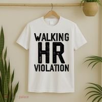 Walking HR Violation HR Human Resources Nightmare T-Shirt thumb 2