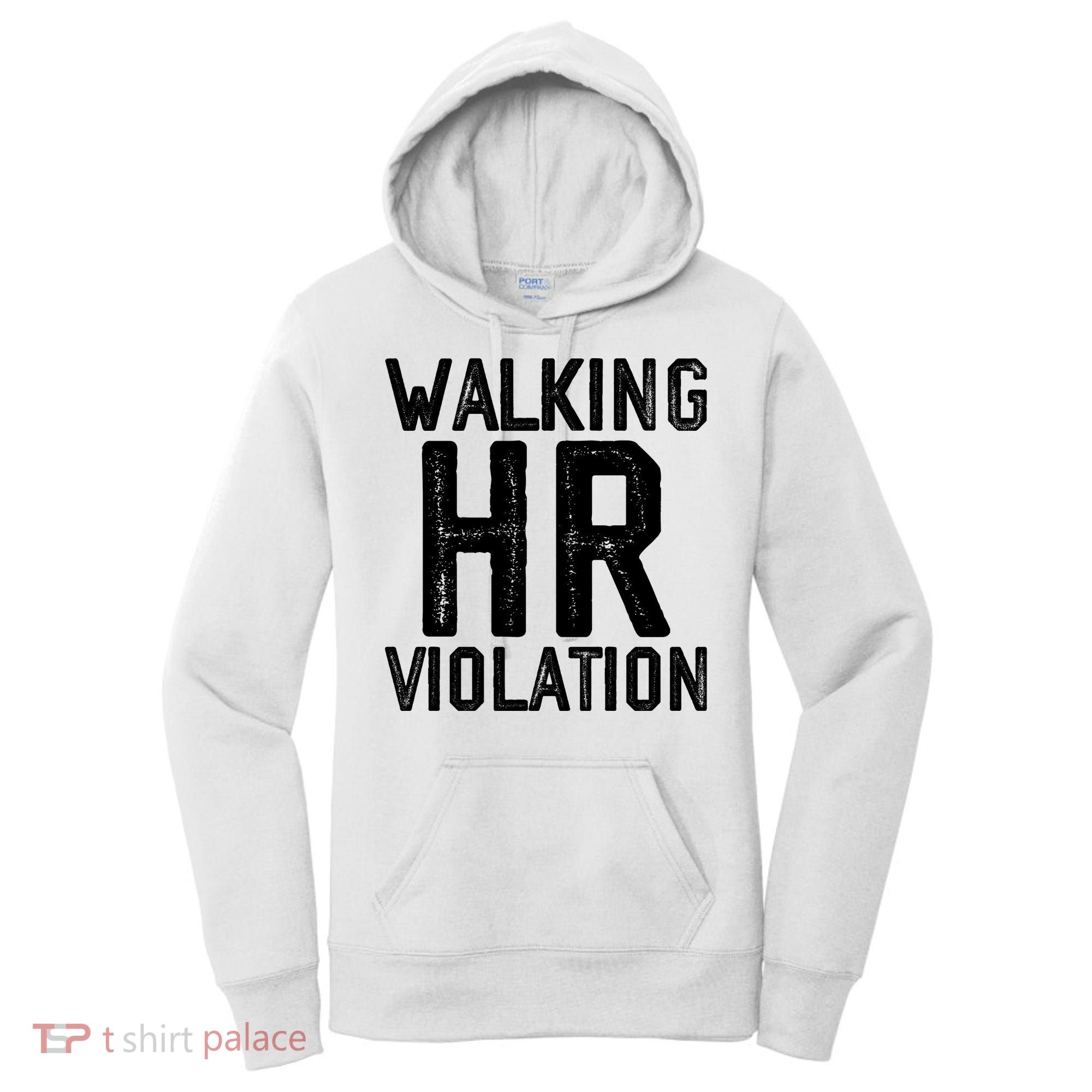 Walking HR Violation HR Human Resources Nightmare Women's Hoodie