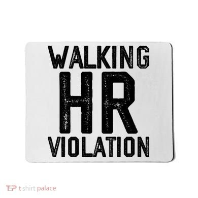 Walking HR Violation HR Human Resources Nightmare Mousepad