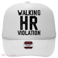 Walking HR Violation HR Human Resources Nightmare Hat thumb 0