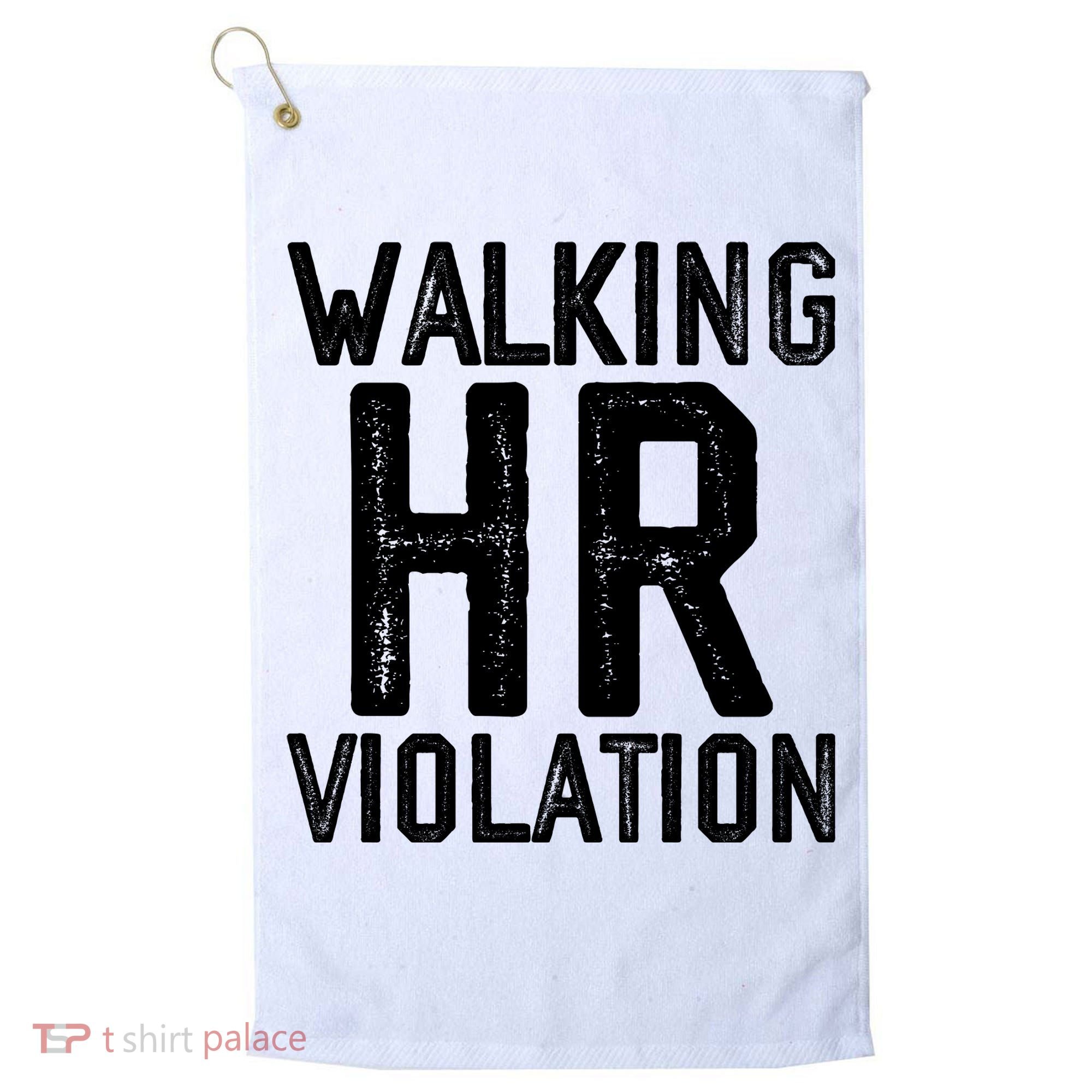 Walking HR Violation HR Human Resources Nightmare Golf Towel