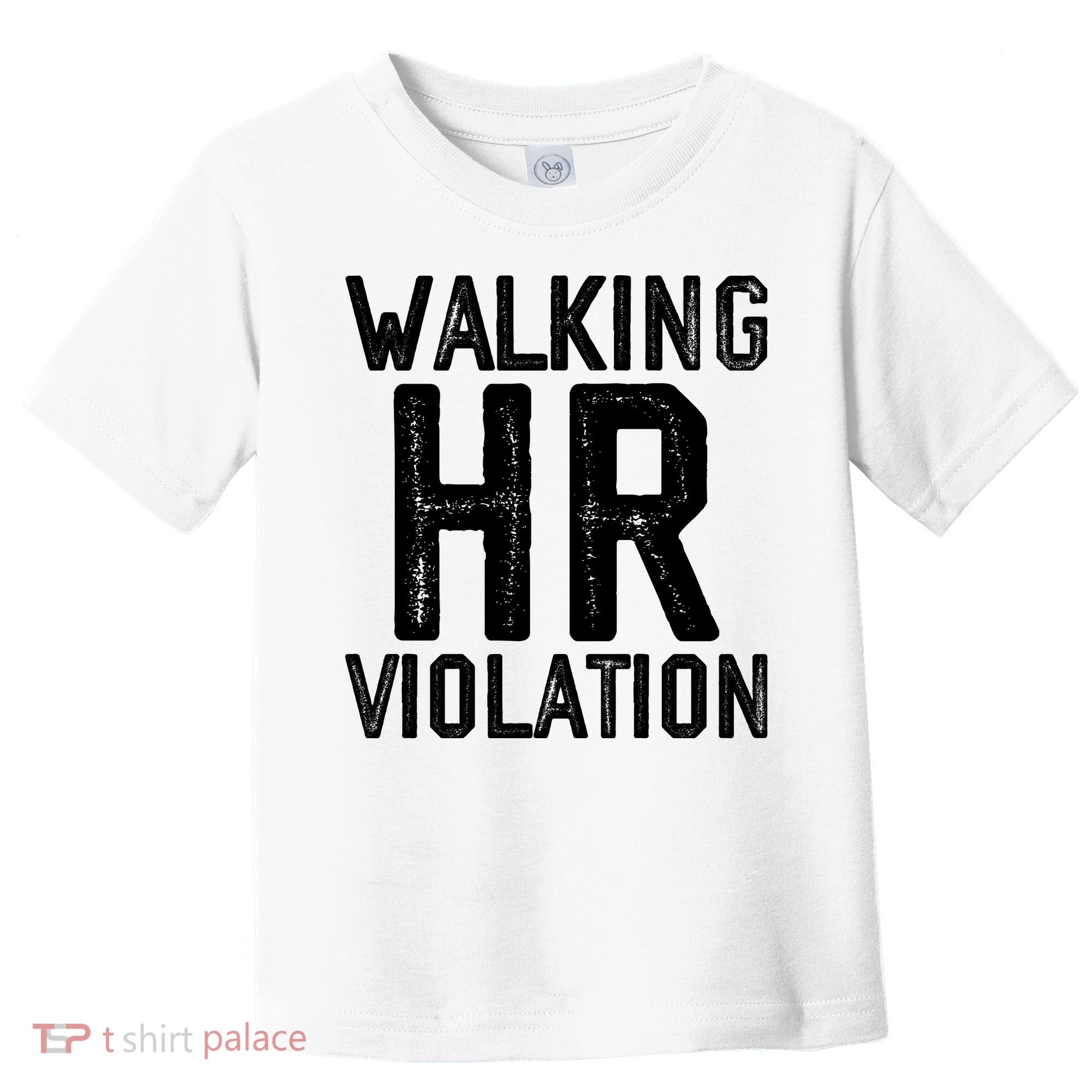 Walking HR Violation HR Human Resources Nightmare Toddler T-Shirt