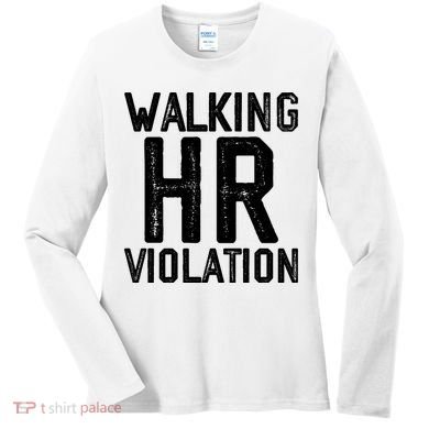 Walking HR Violation HR Human Resources Nightmare Women's Long Sleeve Shirt