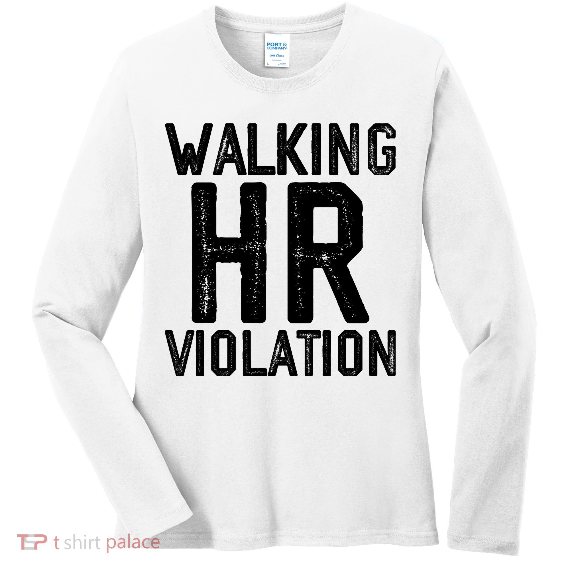Walking HR Violation HR Human Resources Nightmare Women's Long Sleeve Shirt